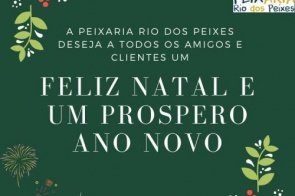 Peixaria Rio dos Peixes deseja a todos os amigos e clientes Feliz Natal e um Prospero Ano Novo