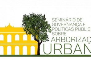 Seminário “Governança e Políticas Públicas sobre Arborização Urbana” acontece nesta terça-feira