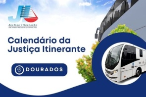 TJ/MS divulga o calendário da Justiça Itinerante em Dourados